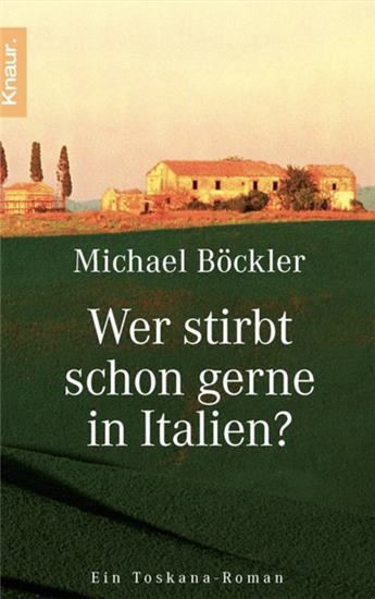 Wer stirbt schon gerne in Italien, Kriminalroman von Michael Böckler, Taschenbuch